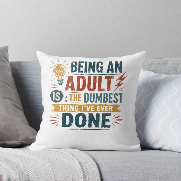 Item preview, Being An Adult Is The Dumbest Thing I've Ever Done Funny Adulthood Sarcasm Quote designed and sold by RetroMini2026.