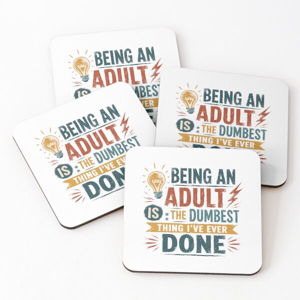 Item preview, Being An Adult Is The Dumbest Thing I've Ever Done Funny Adulthood Sarcasm Quote designed and sold by RetroMini2026.