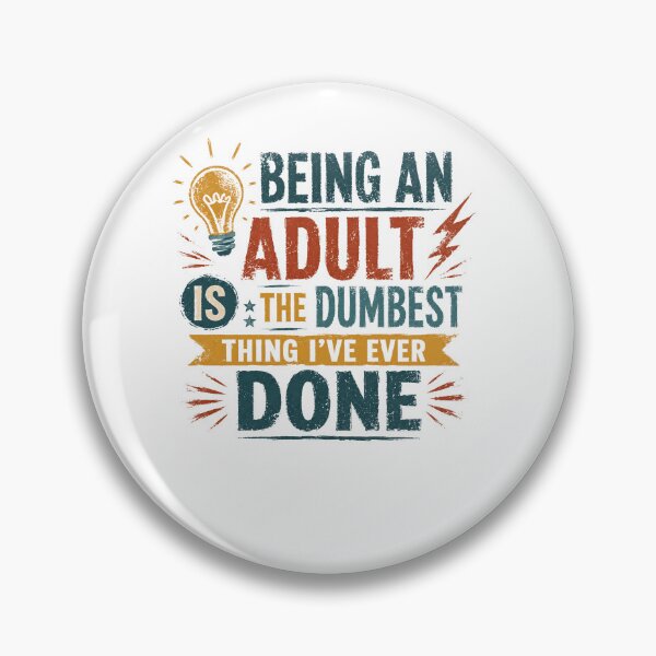 Item preview, Being An Adult Is The Dumbest Thing I've Ever Done Funny Adulthood Sarcasm Quote designed and sold by RetroMini2026.
