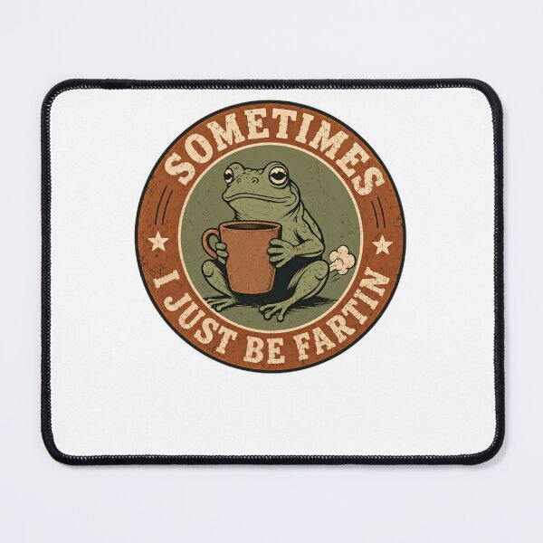 Item preview, Sometimes I Just Be Fartin Funny Frog Coffee Lover Humor designed and sold by RetroMini2026.