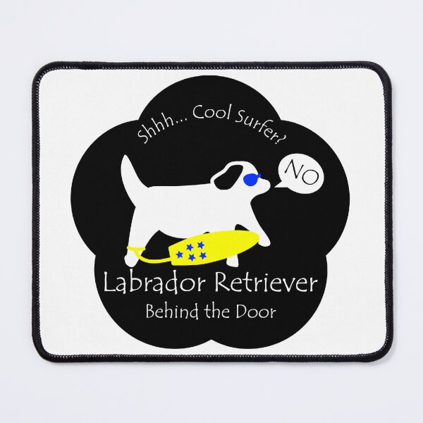 Item preview, Funny Labrador Retriever Cool Surfer Behind the Door Black Base designed and sold by Na7nasColorShop.