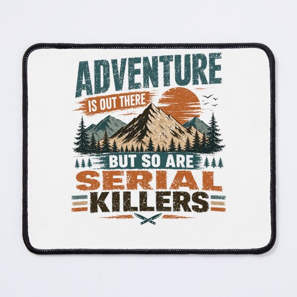 Item preview, Adventure Is Out There But So Are Serial Killers Outdoor True Crime Humor Hiker Camper designed and sold by RetroMini2026.