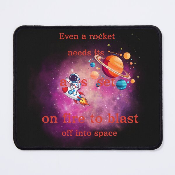 Item preview, Even A Rocket Needs Its A.s Set On Fire To Blast Off Into Space-Funny Motivational Space Quote designed and sold by MarthaPlace.