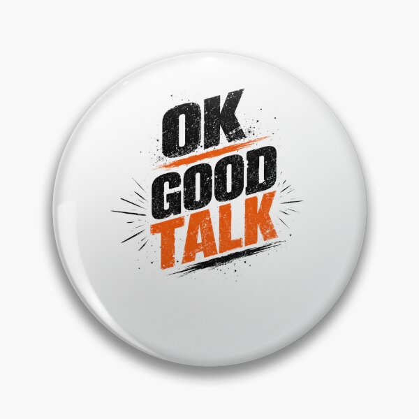 Item preview, Ok Good Talk Sarcastic Humor Phrase designed and sold by RetroMini2026.