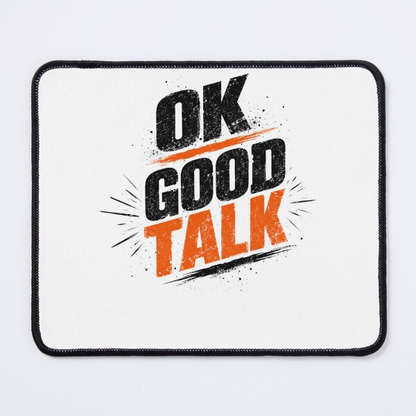 Item preview, Ok Good Talk Sarcastic Humor Phrase designed and sold by RetroMini2026.