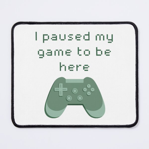 Item preview, I Paused My Game to Be Here Green Game Controller designed and sold by winterpumpkin.