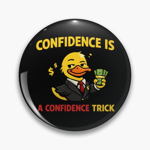 Item preview, Confidence Is A Confidence Trick Funny Duck designed and sold by TeeTimeTreasure.