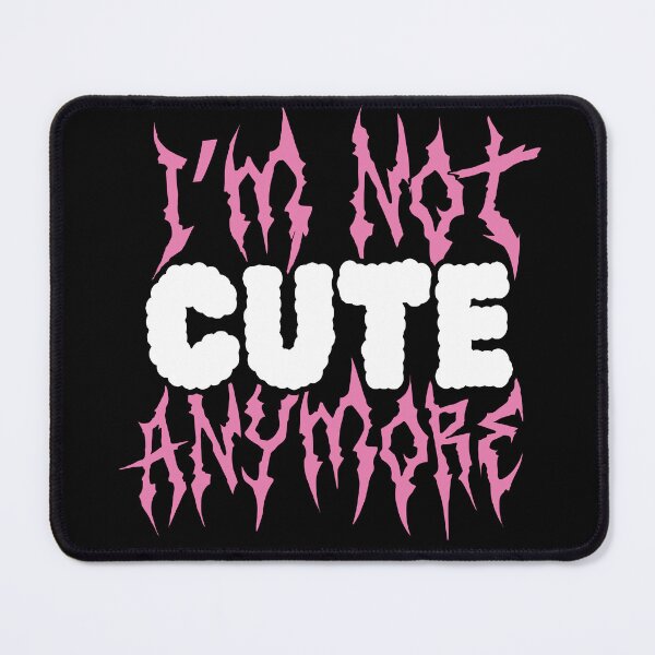 Item preview, I'm not cute anymore - Kpop quote lyrics designed and sold by Duckiechan.