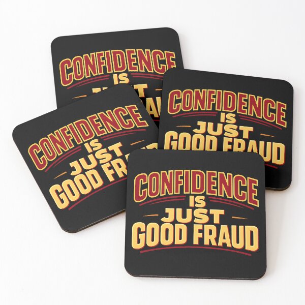 Item preview, Confidence Is Just Good Fraud Funny Sarcastic Quote designed and sold by TeeTimeTreasure.