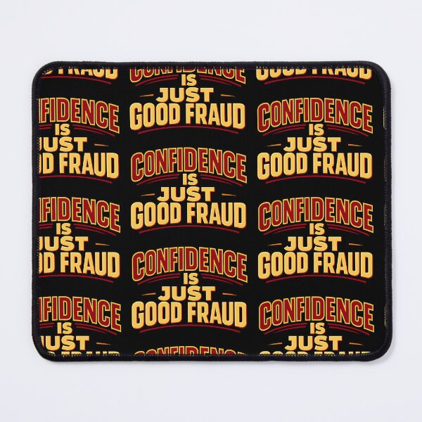 Item preview, Confidence Is Just Good Fraud Funny Sarcastic Quote designed and sold by TeeTimeTreasure.
