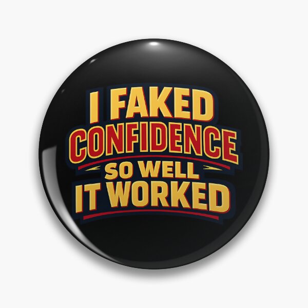 Item preview, I Faked Confidence So Well It Worked Funny Confidence Quote designed and sold by TeeTimeTreasure.