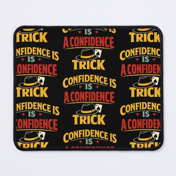 Item preview, Confidence Is a Confidence Trick Funny Sarcastic Quote designed and sold by TeeTimeTreasure.