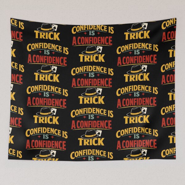 Item preview, Confidence Is a Confidence Trick Funny Sarcastic Quote designed and sold by TeeTimeTreasure.