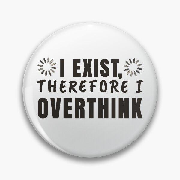 Item preview, I Exist Therefore I Overthink – Philosophy Meets Anxiety designed and sold by ChernotytskaArt.