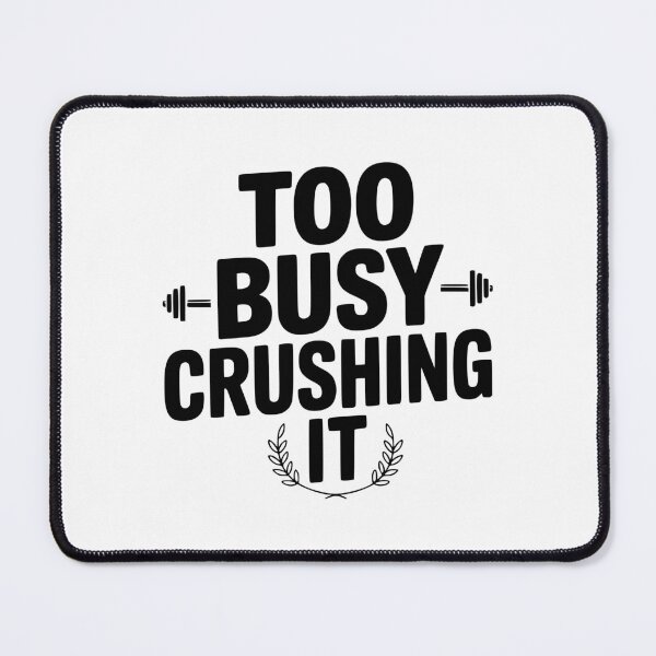 Item preview, Too Busy Crushing It designed and sold by Frank Ring.