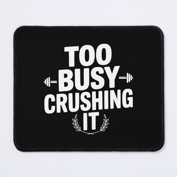 Item preview, Too Busy Crushing It designed and sold by Frank Ring.