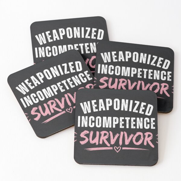 Item preview, Weaponized Incompetence Survivor  designed and sold by Wear the Tea .