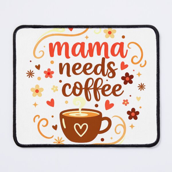 Item preview, mama needs coffee designed and sold by Ruchi73.