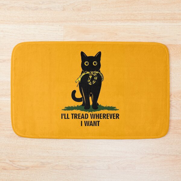 Item preview,  I’ll Tread Wherever I Want Cat Lovers designed and sold by PurrfectHome.