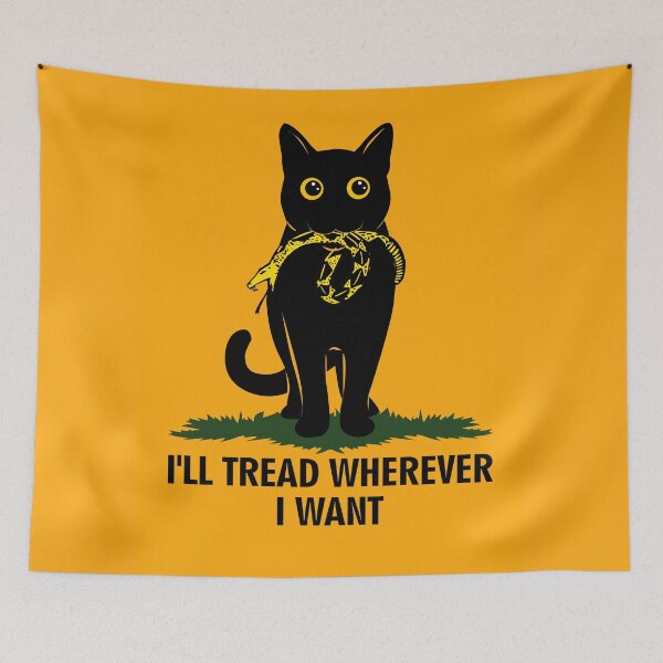 Item preview,  I’ll Tread Wherever I Want Cat Lovers designed and sold by PurrfectHome.