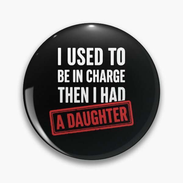 Item preview, Funny Dad Quote I Used To Be In Charge Then I Had A Daughter  designed and sold by BrownHorse90s.