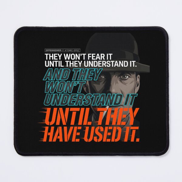 Item preview, hey Won't Fear It Until They Understand It - Oppenheimer designed and sold by Enea Kelo.