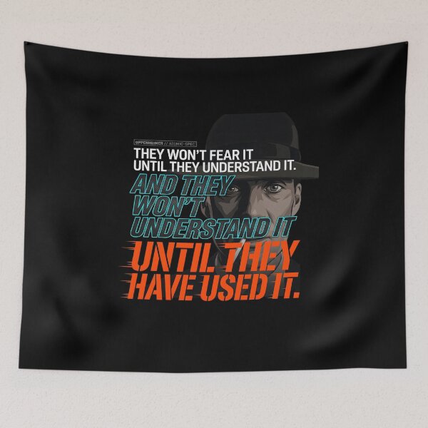 Item preview, hey Won't Fear It Until They Understand It - Oppenheimer designed and sold by Enea Kelo.