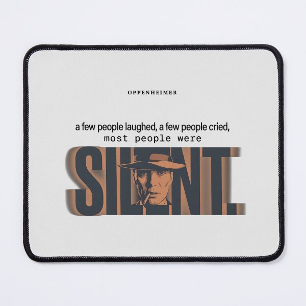 Item preview, Most People Were Silent - Oppenheimer Quote designed and sold by Enea Kelo.