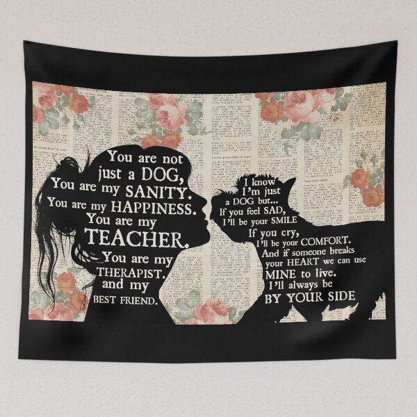 Item preview, You Are Not Just A Dog You Are My Sanity Happiness Therapist Best Friend Poster designed and sold by CanvasFuse.