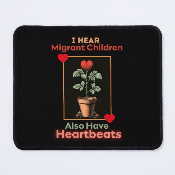 Item preview, I Hear Migrant Children Also Have Heartbeats Human Rights designed and sold by DarkRelicStudio.