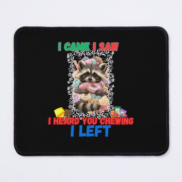 Item preview, I Came I Saw I Heard You Chewing I Left Funny Snacks Design designed and sold by DarkRelicStudio.