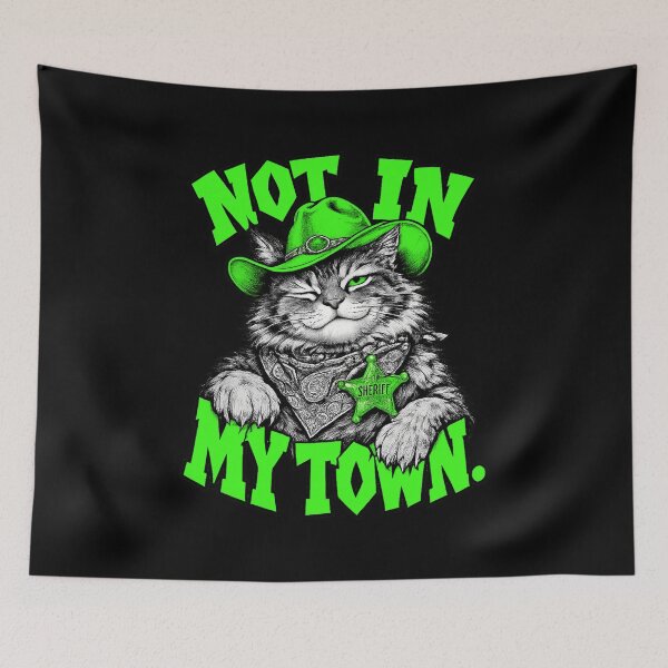 Item preview, Not in My Town Funny Sheriff Cat Western Humor designed and sold by Anyshca.