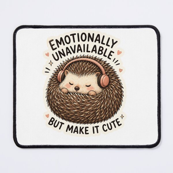 Item preview, Emotionally Unavailable But Make It Cute designed and sold by Vexorask.