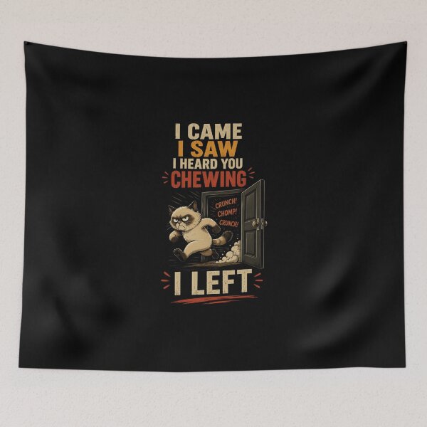 Item preview, I Came I Saw I Heard You Chewing I Left Funny Cat Design designed and sold by DarkRelicStudio.