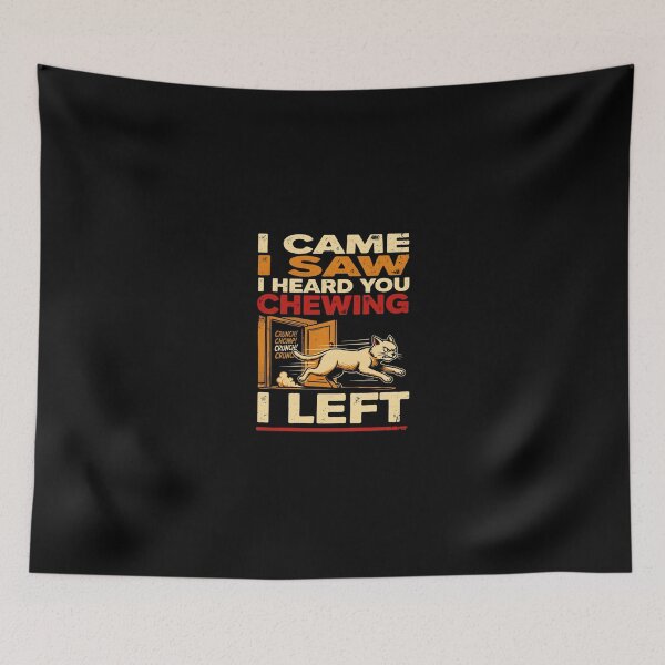 Item preview, I Came I Saw I Heard You Chewing I Left Funny Cat Design designed and sold by DarkRelicStudio.