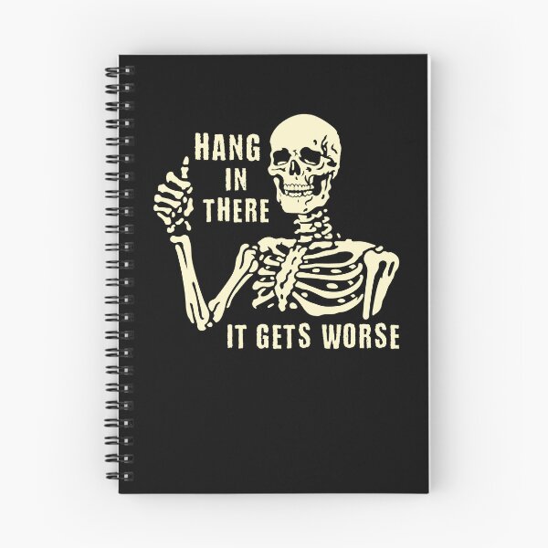 Item preview, Hang In There It Gets Worse Sarcastic Skeleton designed and sold by nosu-art-pod.