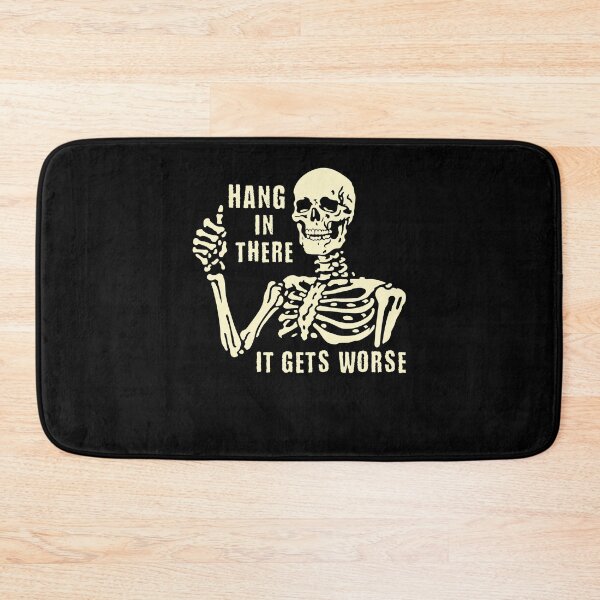 Item preview, Hang In There It Gets Worse Sarcastic Skeleton designed and sold by nosu-art-pod.