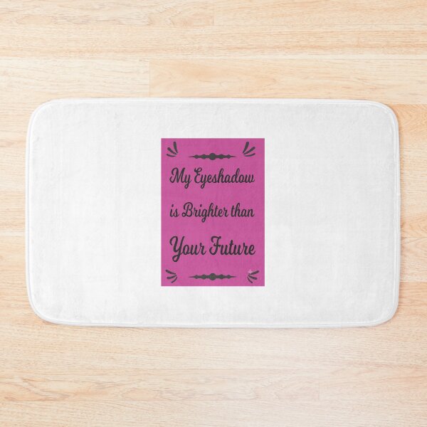Item preview, My Eyeshadow is Brighter than Your Future designed and sold by HayaasBoutique.