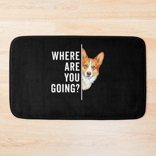 Item preview, Where are You Going Funny Corgi Lover designed and sold by nosu-art-pod.