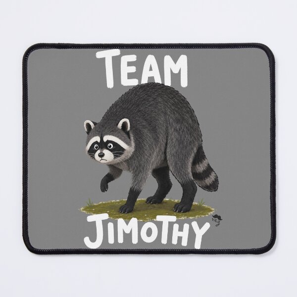 Item preview, Team Jimothy - the viral raccoon designed and sold by VeryEnglishGent.