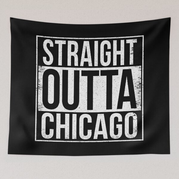 Item preview, STRAIGHT OUTTA CHICAGO designed and sold by Bruiserstang.