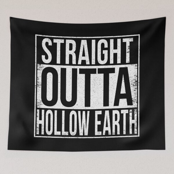 Item preview, STRAIGHT OUTTA HOLLOW EARTH designed and sold by Bruiserstang.