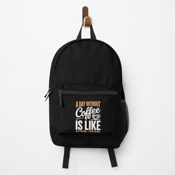 Item preview, A DAY WITHOUT Coffee IS LIKE JUST KIDDING… I HAVE NO IDEA designed and sold by jkrphoto.
