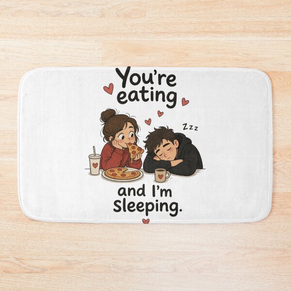 Item preview,  You're eating and I'm sleeping designed and sold by DreamPrintForge.