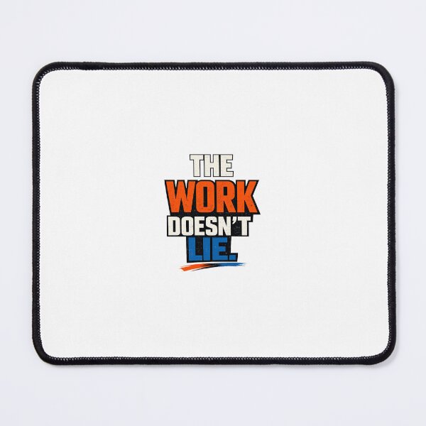Item preview, The Work Doesn't Lie Hustle Motivation Quote designed and sold by intrique8.