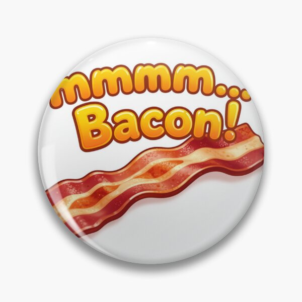 Item preview, mmmm Bacon! designed and sold by HiddenCitadel.