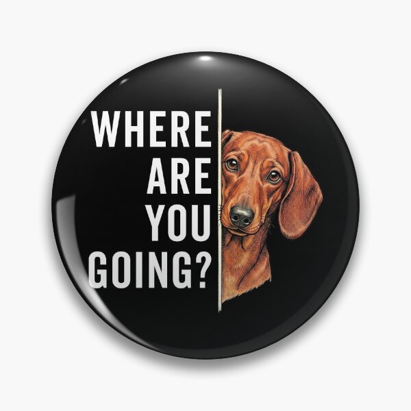 Item preview, Where are You Going Funny Dachshund Dog Lover designed and sold by studio-ssaam.
