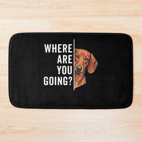 Item preview, Where are You Going Funny Dachshund Dog Lover designed and sold by studio-ssaam.