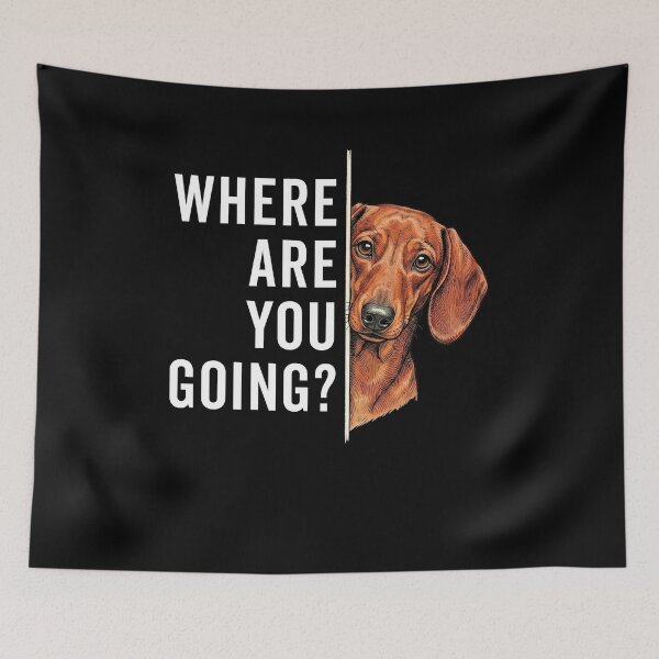 Item preview, Where are You Going Funny Dachshund Dog Lover designed and sold by studio-ssaam.