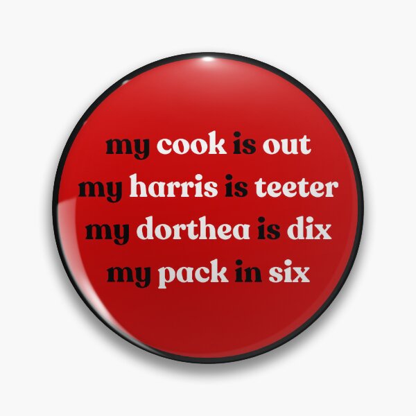 Item preview, "My Cook Is Out, My Harris is Teeter, My Dorthea is Dix, My Pack in Six" Tailgate Button - Black on Red designed and sold by livrobdesign.